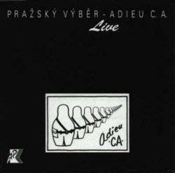 Prazský Výber : Adieu C.A. Prazský Výber : Adieu C.A.